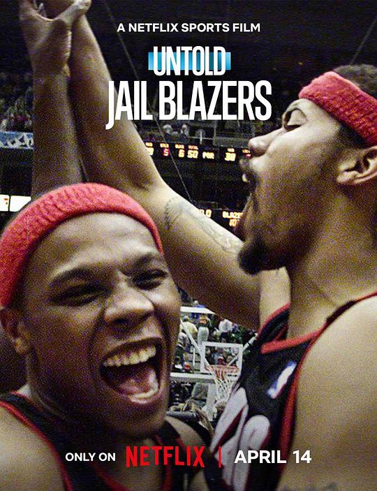 体坛秘史：监狱拓荒者”Untold” Jail Blazers(2026)插图%4K电影下载_3D影视资源_杜比视界迅雷下载